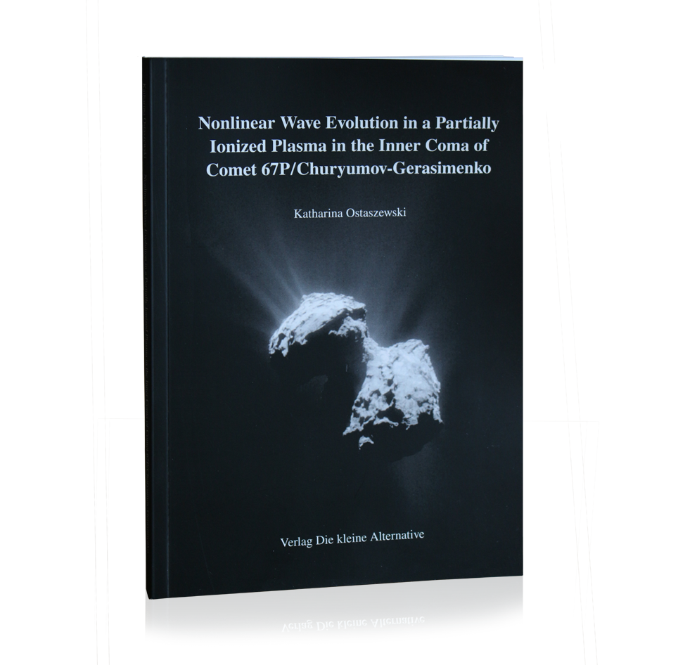 Dr. Katharina Ostaszewski,  Nonlinear Wave Evolution in a Partially Ionized Plasma in the Inner Coma of Comet 67P/Churyumov-Gerasimenko, ISBN 978-3-9824206-0-8 